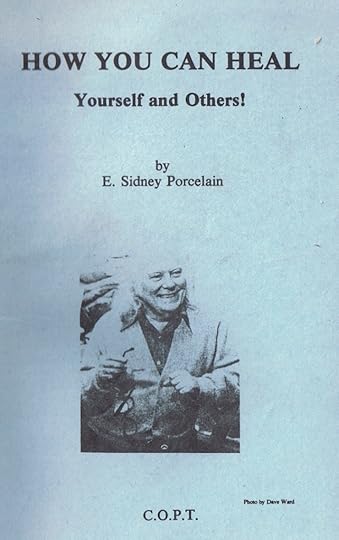 Cover of the pamphlet 'How You Can Heal Yourself and Others!' by E. Sidney Porcelain, including a photograph of the author