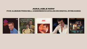 AVAILABLE NOW FIVE ALBUMS FROM BILL ANDERSON'S CATALOG ON DIGITALSTREAMING (Blog Banner)