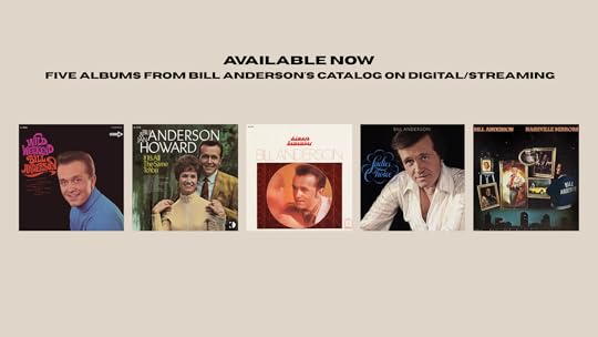 AVAILABLE NOW FIVE ALBUMS FROM BILL ANDERSON'S CATALOG ON DIGITALSTREAMING (Blog Banner)