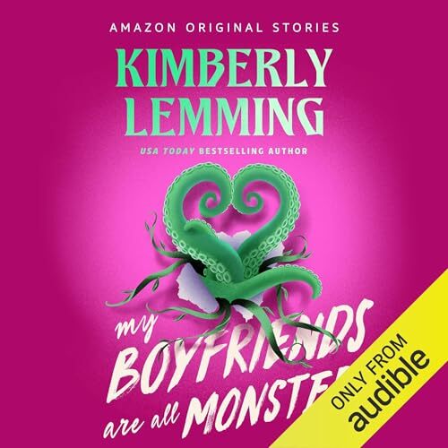 My Boyfriends Are All Monsters Audiobook By Kimberly Lemming cover art