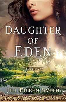 Daughter of Eden: (A Clean and Inspirational Retelling of a Bible Story) ( Daughters of the Promised Land): Jill Eileen Smith: 9780800737641: Amazon.com: Books