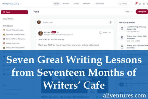 Seven Great Writing Lessons from Seventeen Months of Writers’ Cafe