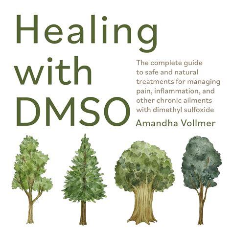 Amazon.com: Healing with DMSO: The Complete Guide to Safe and Natural ...