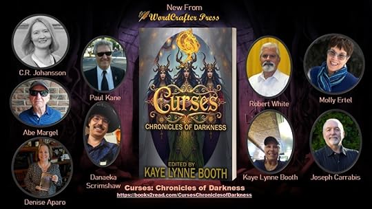 Dark dungeon background with Curses book in center and author photos on each side.Text: New From WpordCrafter Press, Curses: Chronicles of Darkness, C.R. Johansson, Abe Margel, Paul Kane, Denise Aparo, Danaeka Scrimshaw, Robert White, Molly Ertel, Kaye Lynne Booth, Joseph Carrabis