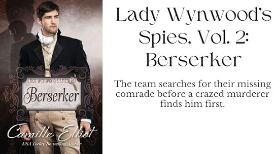 Lady Wynwood’s Spies, volume 2: Berserker - The team searches for their missing comrade before a crazed murderer finds him first.