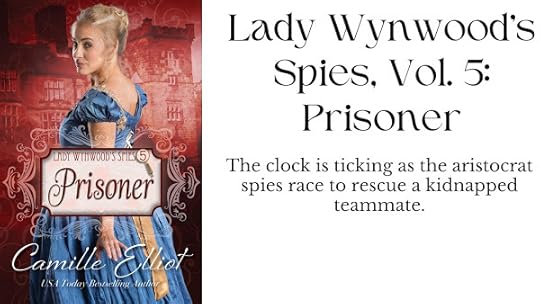 Lady Wynwood’s Spies, volume 5: Prisoner - The clock is ticking as the aristocrat spies race to rescue a kidnapped teammate.