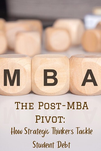 The Post-MBA Pivot: How Strategic Thinkers Tackle Student Debt