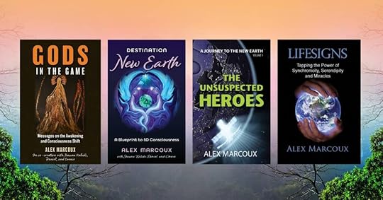 Alex Marcoux spiritual awakening books: Gods in the Game, Destination New Earth, and The Unsuspected Heroes, Lifesigns