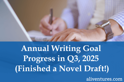 Title image: Annual Writing Goal Progress in Q3, 2025 (Finished a Novel Draft!)