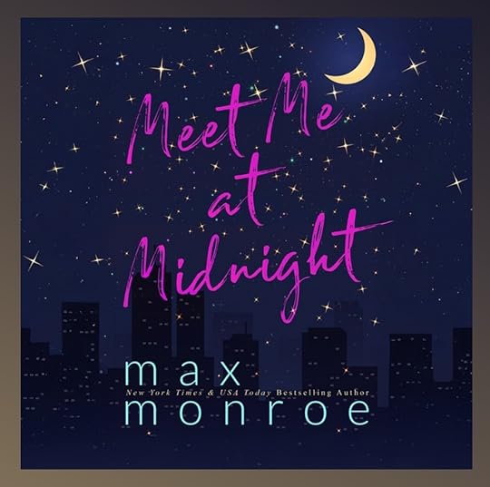 Max Monroe Midnight bk 01 Meet Me at Midnight