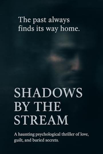 Dark. Emotional. Unforgettable. Shadows by the Stream — a thriller that lingers. They say blood is thicker than water. But what if it’s darker too?