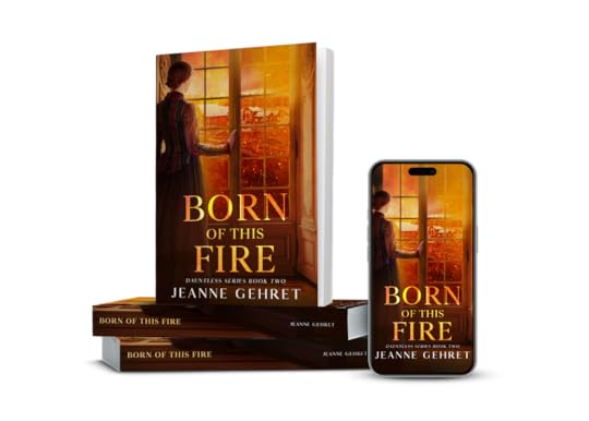 Stacked books of historical fiction Born of this Fire (Dauntless Series Book Two) by Jeanne Gehret, showing a Victorian woman standing in a window, watching a town burn. Link goes to Amazon.