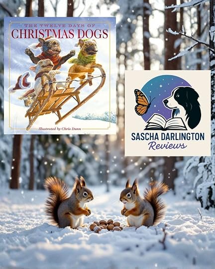 A book cover titled 'The Twelve Days of Christmas Dogs' featuring three dogs in winter clothing riding a sled, with a snowy background and a logo for 'Sascha Darlington Reviews' alongside two squirrels gathering nuts in the snow.