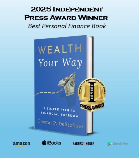 Cover of Wealth Your Way: A Simple Path to Financial Freedom by Cosmo P. DeStefano, award-winning personal finance book.