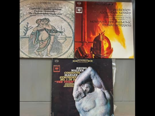 The sleeves of 3 LP records: Orff’s CARMINA CATULLI (Philadelphia Orchestra conducted by Ormandy), Prokofiev’s ALEXANDER NEVSKY (NY Philharmonic, conducted by Schippers), & Mahler’s Symphony Number 1 (Columbia Symphony Orchestra, conducted by Walter).