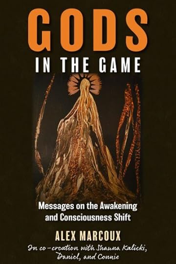 Gods in the Game book cover by Alex Marcoux featuring channeled information about Gold Children and consciousness shift