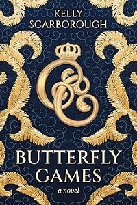 Butterfly Games by Kelly Scarborough