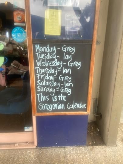 photo of a chalkboard with monday - greg, tuesday - ian, wednesday - greg, thursday - ian, friday - greg, saturday - ian, sunday - greg, this is the gregorian calendar written on it