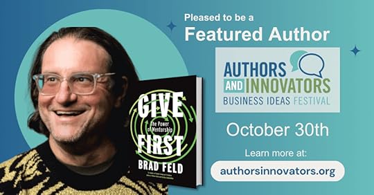 Smiling author Brad Feld holding his book 'Give First: The Power of Mentorship' with event details for the Authors and Innovators Business Ideas Festival on October 30th.