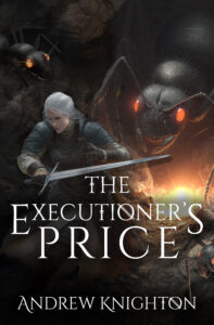 The cover for the novel The Executioner's Blade by Andrew Knighton. On it, an armoured and grey-haired woman wields a sword in front of a giant ant.