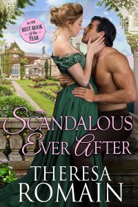 Cover art for Scandalous Ever After by Theresa Romain. A white woman in historical dress embraces a seated (and shirtless!) white man in a bower with a stately home in the background.