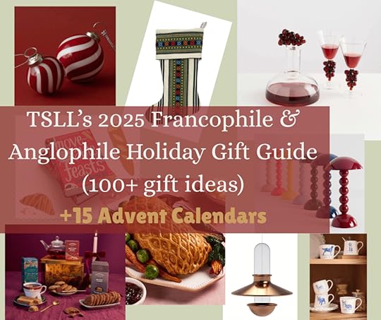 Tsll’s francophile & anglophile holiday gift guide, 2025 +15 advent calendars 3