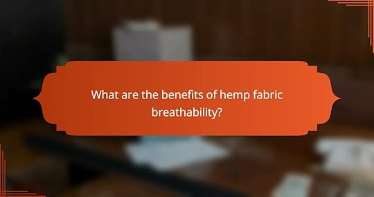 What are the benefits of hemp fabric breathability?