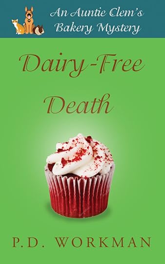 dairy-free death, an auntie clem's bakery culinary cozy mystery by p.d. workman