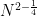 {N^{2-\frac{1}{4}}}