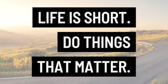 what matters most in life, focus on what matters, meaningful life, find your purpose, mindful living, living with intention, achieving clarity in life, priorities, downloadable poster, Frank Sonnenberg