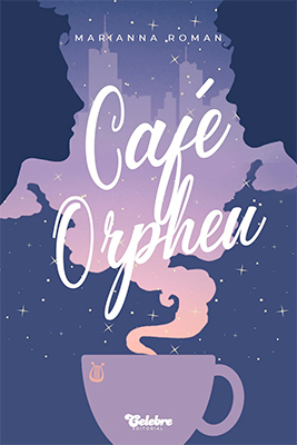 Capa do livro Café Orpheus, de Marianna Roman. A arte tem fundo em tons de azul arroxeado, com estrelas espalhadas. Ao centro, o título aparece em tipografia branca cursiva. Acima dele, a silhueta de duas pessoas de perfil se sobrepõe a um skyline urbano estilizado em tons de lilás. Na parte inferior, há uma xícara lilás de onde sobe um vapor rosado que se integra ao desenho das silhuetas.