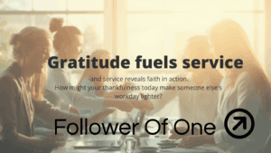 “Faithful Service, Grateful Heart: Redefining Leadership in the Modern Workplace”
