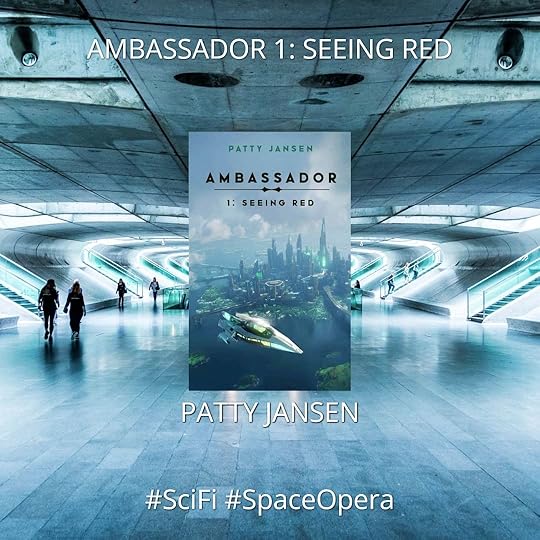 Ambassador 1: Seeing Red by Patty Jansen #SciFiBooks #MilSF