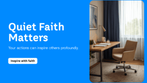 Your Quiet Faith Might Be Your Loudest Leadership Tool