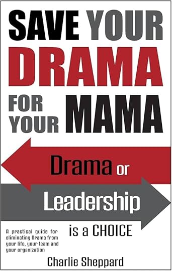 Save Your Drama For Your Mama: Sheppard, Mr Charlie: 9781537264646: Amazon.com: Books