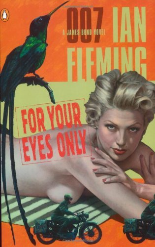 Front Cover of For Your Eyes Only: a blonde woman sunbathing, a bird and a motorbike dispatch rider. 
