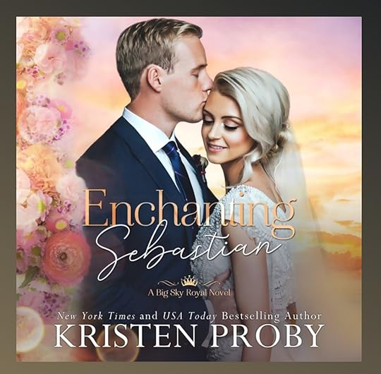 Kristen Proby Big Sky Royal bk 01 Enchanting Sebas