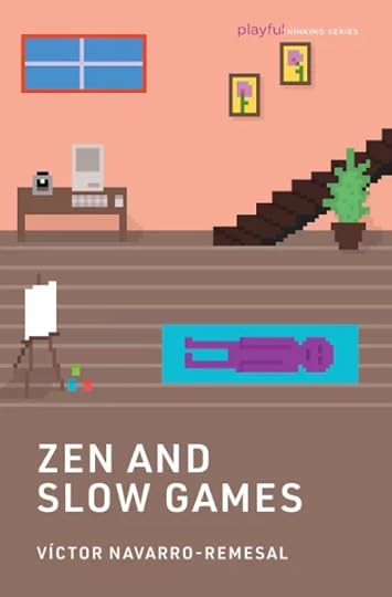 Zen and Slow Games book cover
