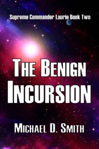 The Benign Incursion by Michael D. Smith