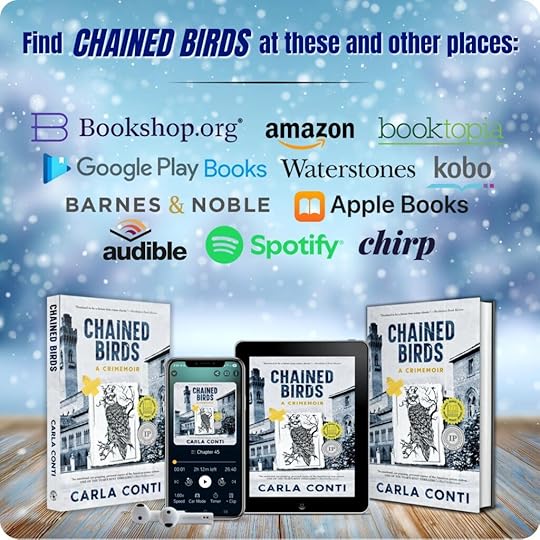 How to order the award-winning true crime memoir CHAINED BIRDS: A CRIMEMOIR, by Carla Conti