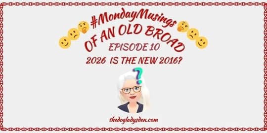 monday musings - 2026 is the new 2016?