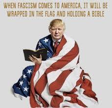 When fascism comes to America, it will be wrapped in the flag and holding a bible." -Generally attributed to Sinclair Lewis The only thing I would change is that #TFG would be