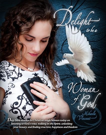 Delight to Be a Woman of God (MV best seller Bible study guide/devotion workbook on drawing near to God, acceptance, dating, loving well, armor of God, spiritual warfare, battlefield of the mind, Jesus calling, overcoming fear, depression, strongholds): Deep Bible studies for Christian single women today on listening to God's voice, walking in the Spirit, unlocking your beauty, and finding true love, happiness and freedom (hearing God, making wise choices, knowing God’s will, breaking free, friendship)