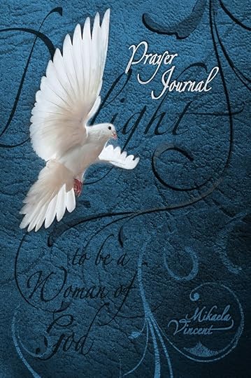 Delight to Be a Woman of God Prayer Journal (no lines) (Quiet time devotion book to write in, war room tools for hearing God, walking in the Spirit, healing, forgiveness, freedom from strongholds, spiritual warfare, finding true love, happiness): (Devotional notebook for single young women/teenagers to draw near to God, walk with God, know God’s voice, hear Jesus calling, make wise decisions, know God’s will, break free from lies, experience God, walk in power, overcome trials, stress, conflict)