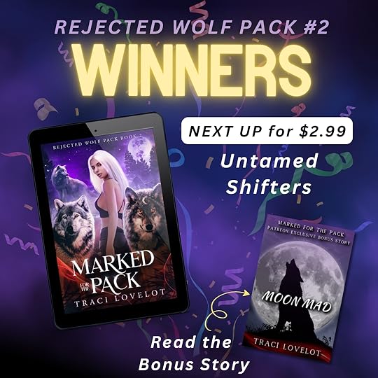 Rejected Wolf Pack Reading Party Winners Announcement for Book 2. Next up for $2.99: Book 3 by Traci Lovelot. Read the bonus story Moon Mad for purchase on Patreon.