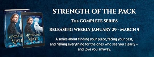 Images of book cover for Strength of the Pack. Text in the image reads: Strength of the Pack, The complete series, releasing weekly January 29 - March 5.A series about finding your place, facing your past, and risking everything for the ones who see you clearly - and love you anyway.