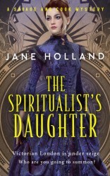 The Spiritualist's Daughter by Jane Holland