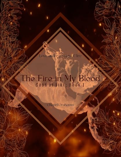 Gods of Fire Book 1: The Fire in My Blood book cover of man falling through fire by Chapel Orahamm