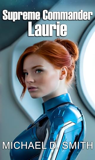  Supreme Commander Laurie,, Book One of the series, by Michael D. Smith