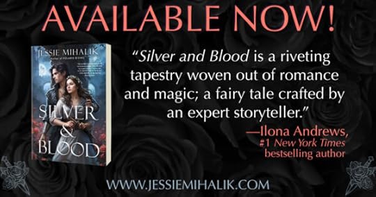 Silver & Blood is available now! “Silver and Blood is a riveting tapestry woven out of romance and magic; a fairy tale crafted by an expert storyteller.” —Ilona Andrews, #1 New York Times bestselling author